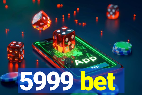 5999 bet